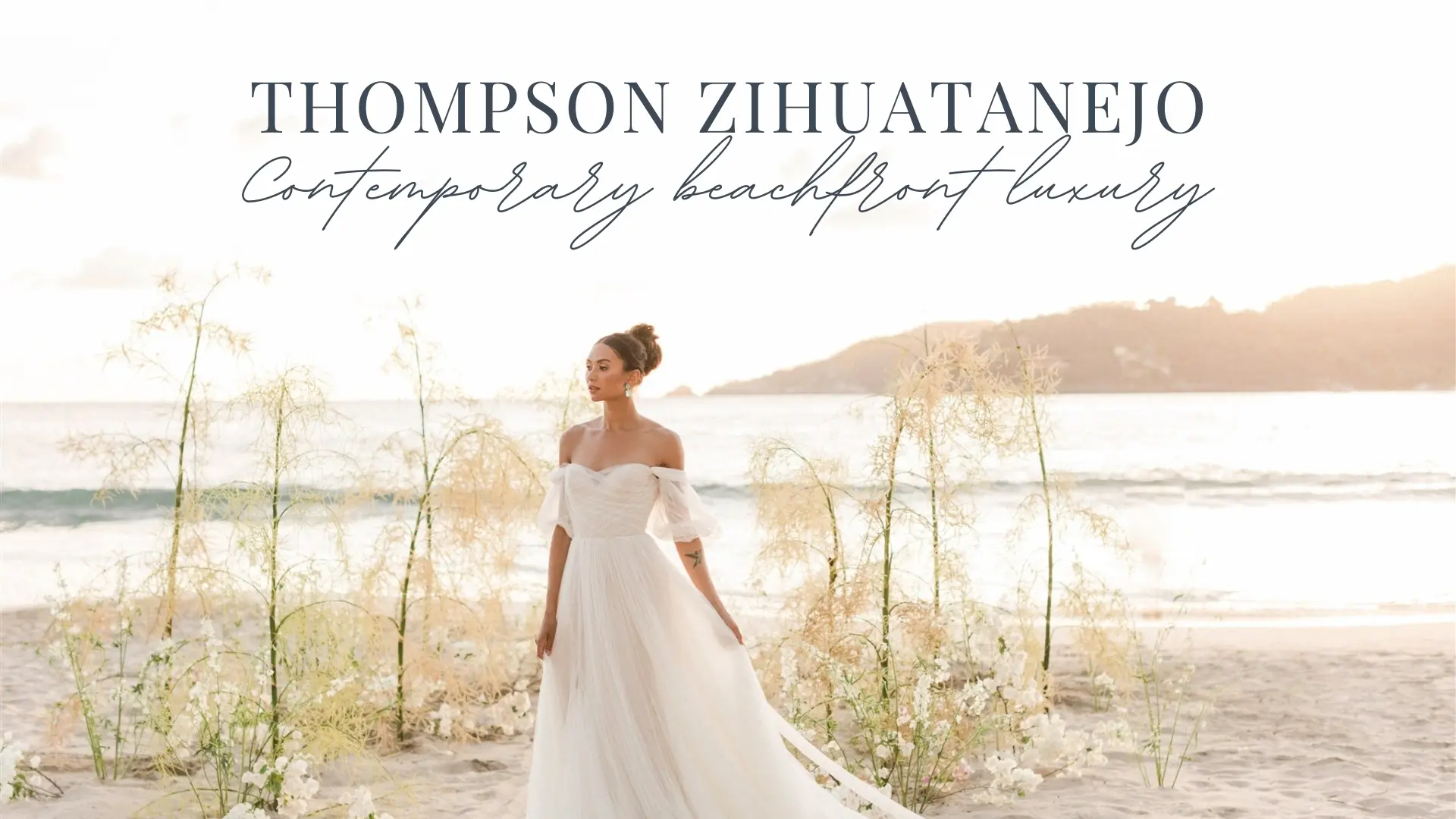 Destination Wedding Guide at Thompson Zihuatanejo Mexico